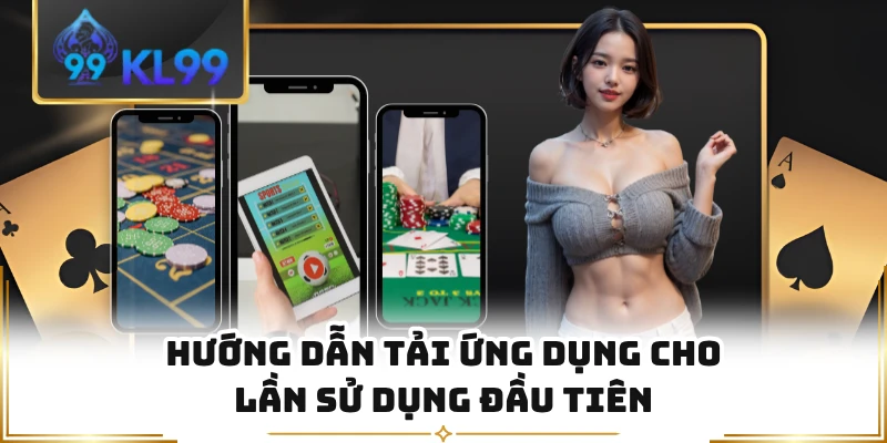 Hướng dẫn tải ứng dụng cho lần sử dụng đầu tiên 