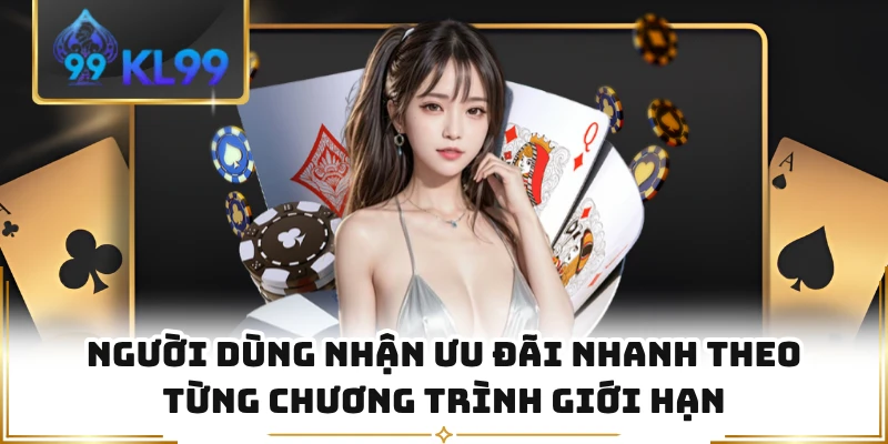 Người dùng nhận ưu đãi nhanh theo từng chương trình giới hạn