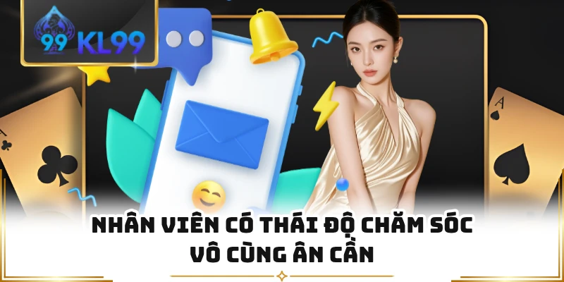 Nhân viên có thái độ chăm sóc vô cùng ân cần