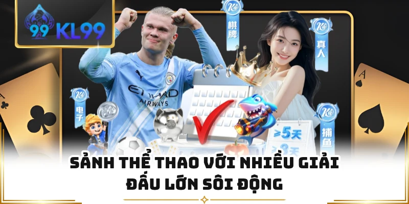 Sảnh thể thao với nhiều giải đấu lớn sôi động